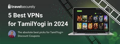 vpn tamil movies|Best TamilYogi VPN in USA [Updated Oct 2024]